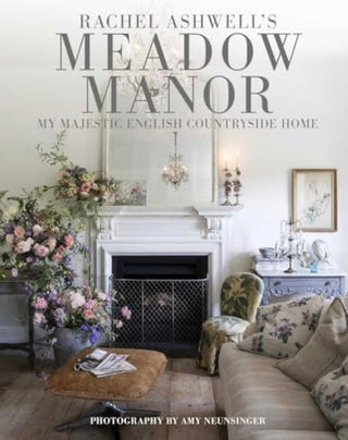 Rachel Ashwell’s Meadow Manor